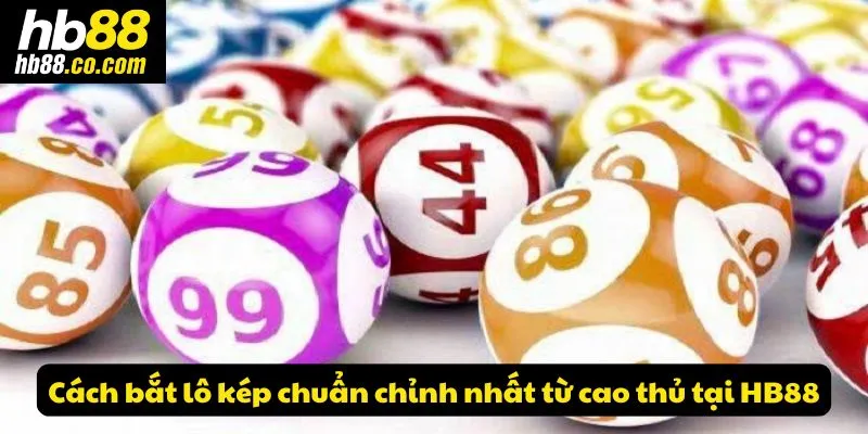 Tìm hiểu cách bắt lô kép tại HB88