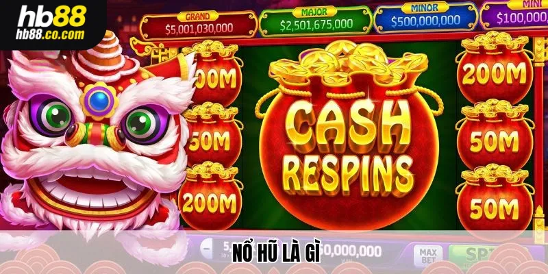 Cùng Hb88 tìm hiểu nổ hũ là gì