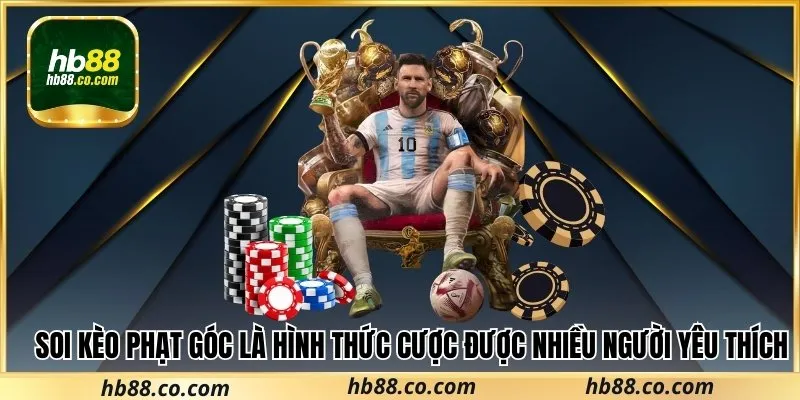 Soi kèo phạt góc là hình thức cược được nhiều người yêu thích